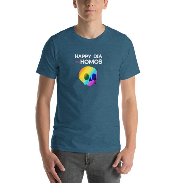 Happy Dia de Los Homos T Shirt - Image 6