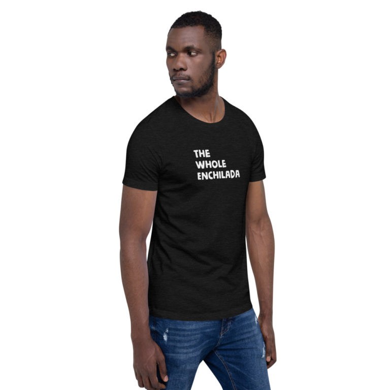 The Whole Enchilada T-Shirt - Image 6