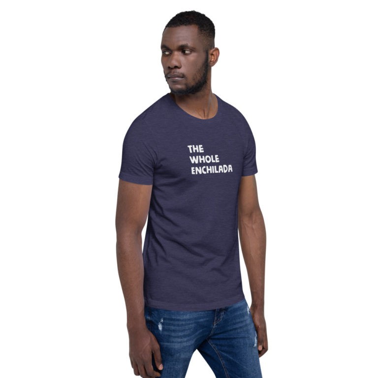 The Whole Enchilada T-Shirt - Image 9