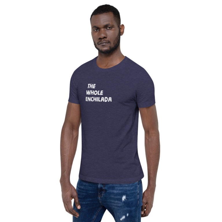The Whole Enchilada T-Shirt - Image 8
