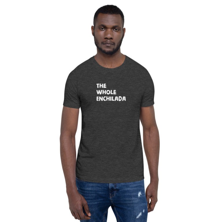 The Whole Enchilada T-Shirt - Image 19