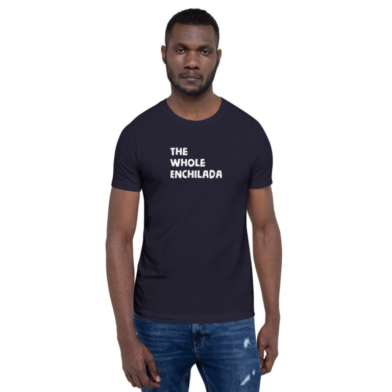The Whole Enchilada T-Shirt - Image 13