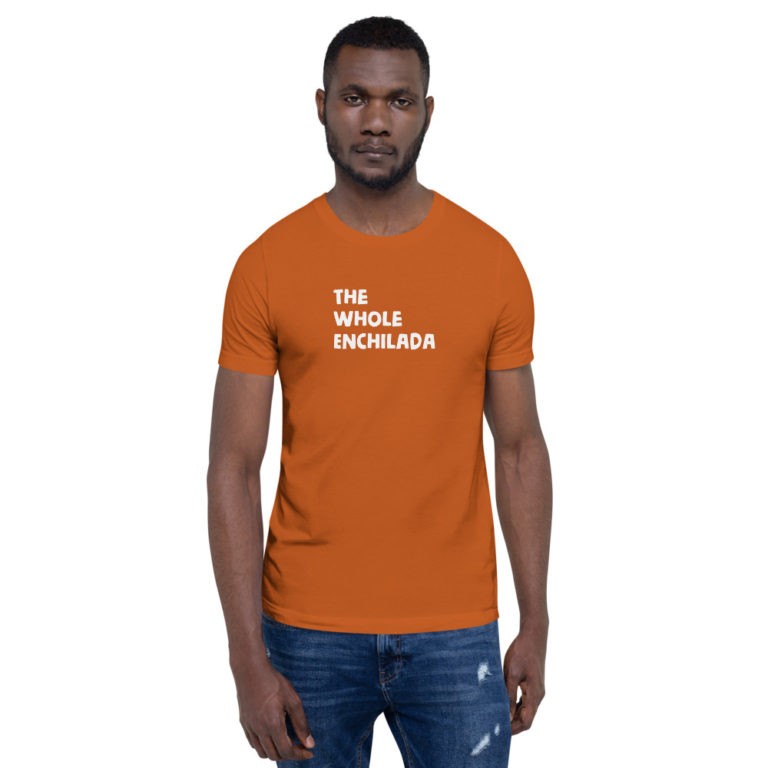 The Whole Enchilada T-Shirt - Image 40