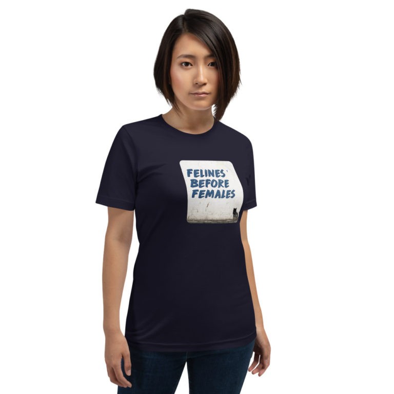 Felines Before Females T-Shirt - Image 5
