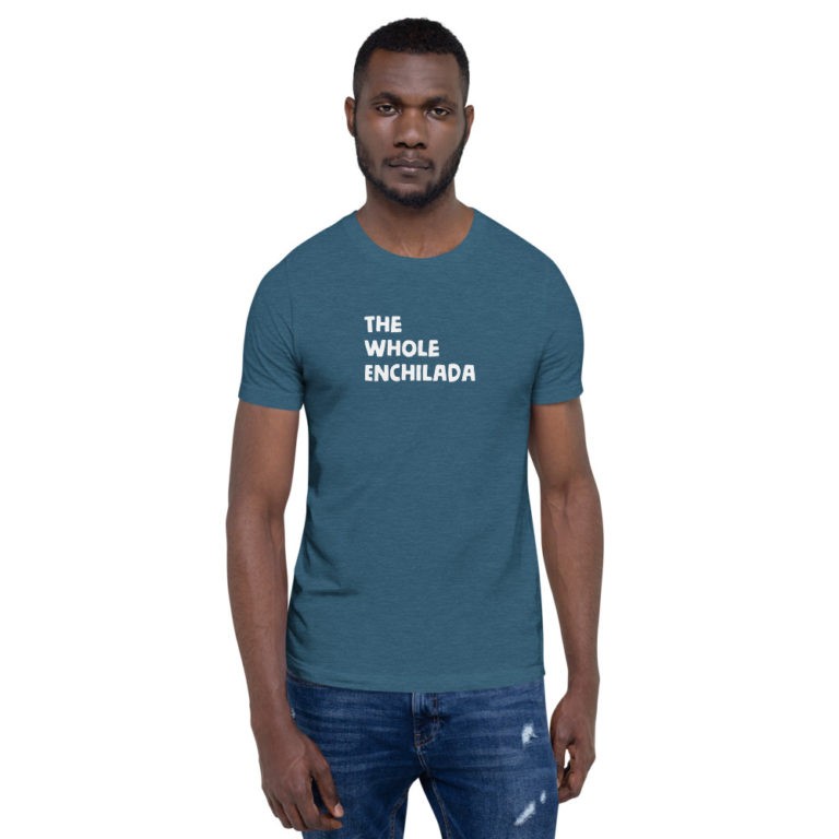 The Whole Enchilada T-Shirt - Image 25
