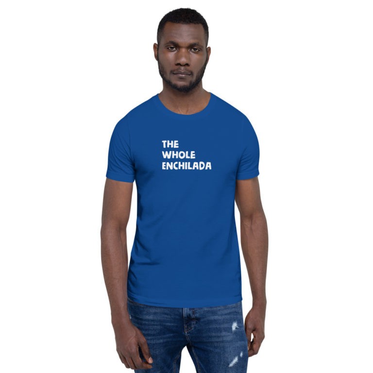 The Whole Enchilada T-Shirt - Image 34