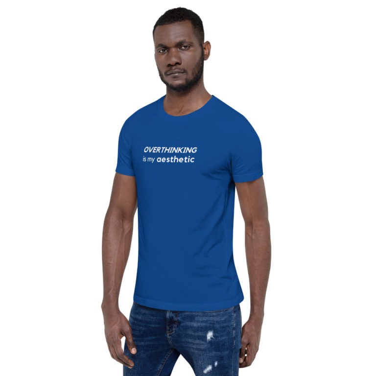 Overthinking is My Aesthetic T-Shirt - Image 29
