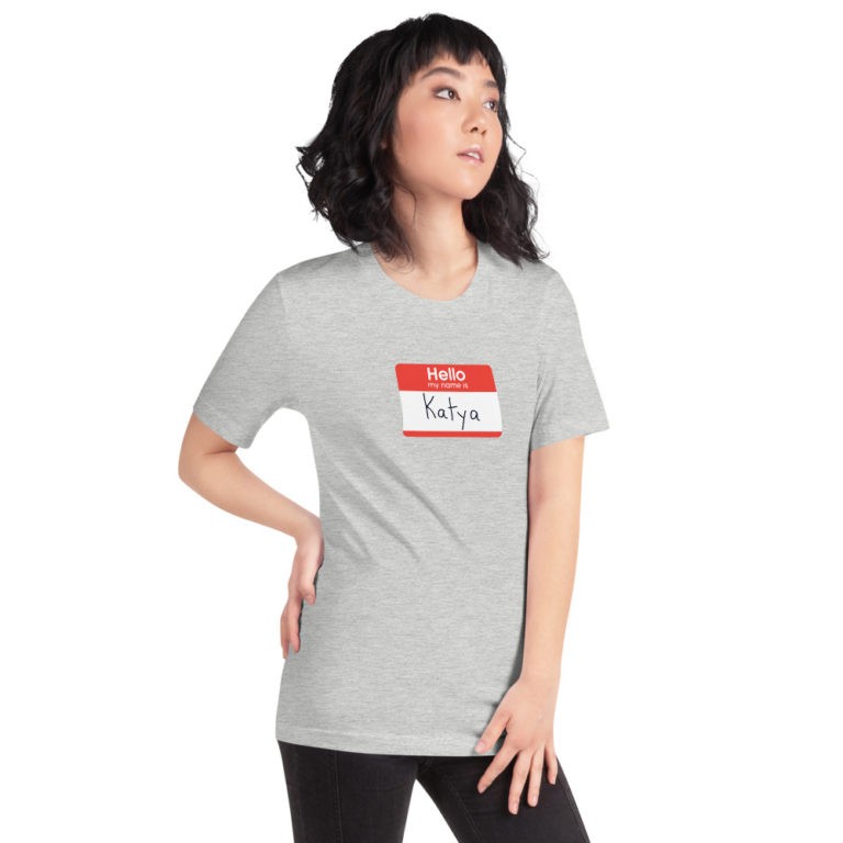 Hello My Name is Katya T-Shirt - Image 24
