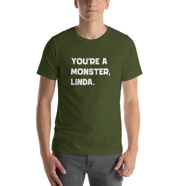 You're a Monster Linda T-Shirt - Image 4