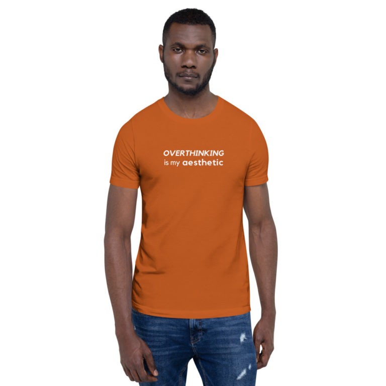Overthinking is My Aesthetic T-Shirt - Image 31