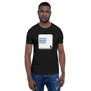 Kitties Before Titties T-Shirt