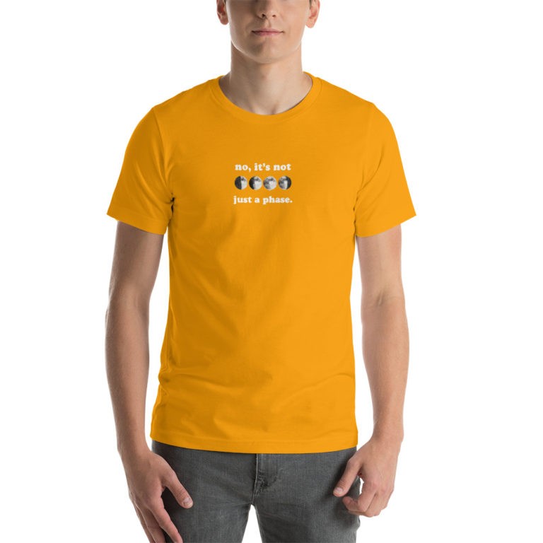 No, It's Not Just a Phase Moon T-Shirt - Image 10