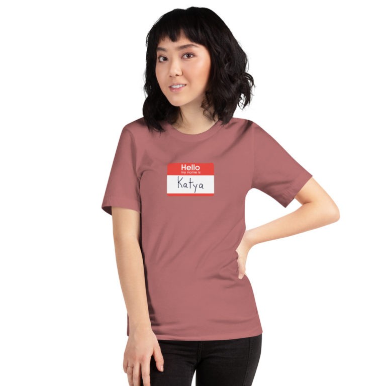 Hello My Name is Katya T-Shirt - Image 25