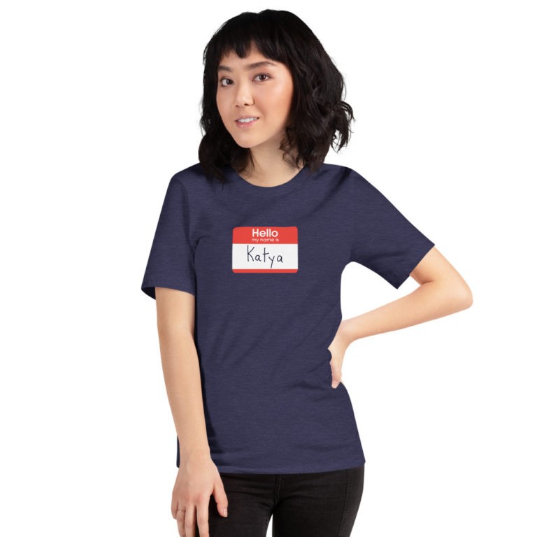 Hello My Name is Katya T-Shirt - Image 7