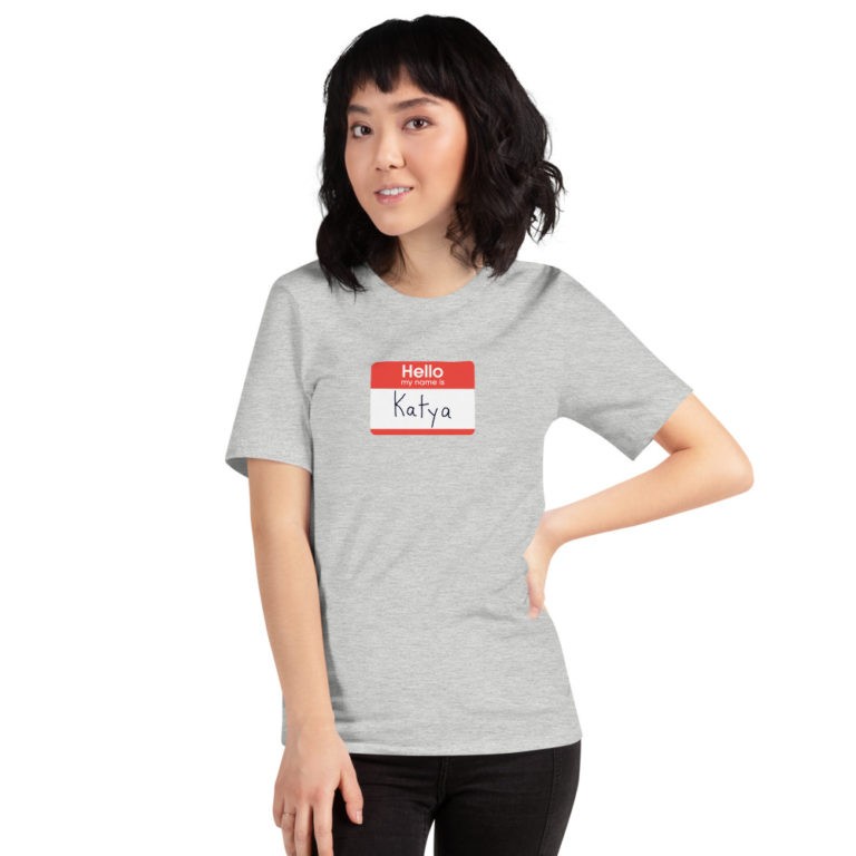 Hello My Name is Katya T-Shirt - Image 22