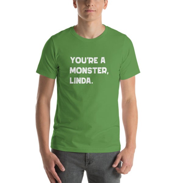 You're a Monster Linda T-Shirt - Image 7