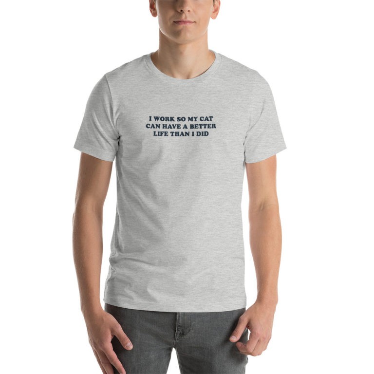 I Work So My Cat Can Have a Better Life T-Shirt - Image 2