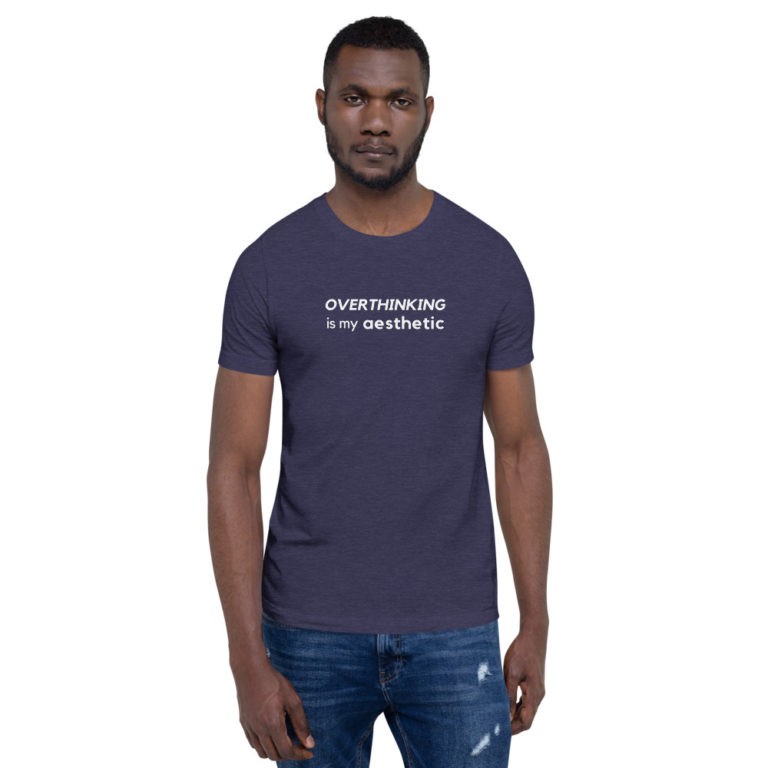 Overthinking is My Aesthetic T-Shirt - Image 7