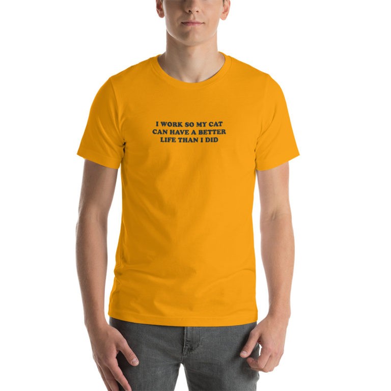 I Work So My Cat Can Have a Better Life T-Shirt - Image 3