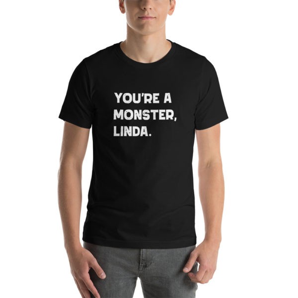 You're a Monster Linda T-Shirt - Image 2