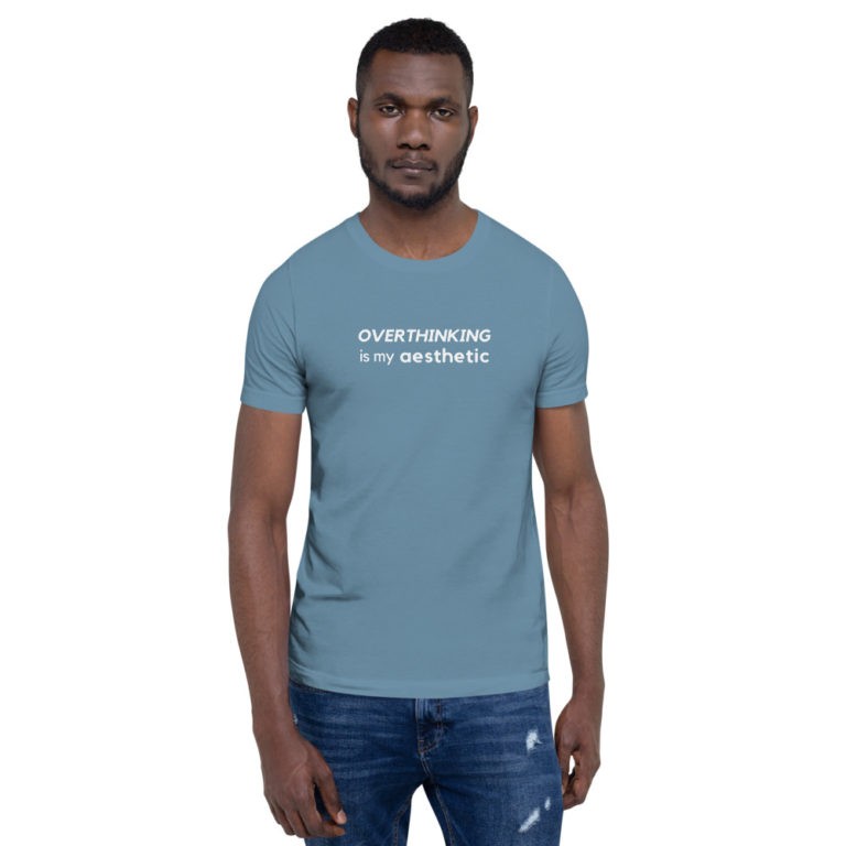 Overthinking is My Aesthetic T-Shirt - Image 25