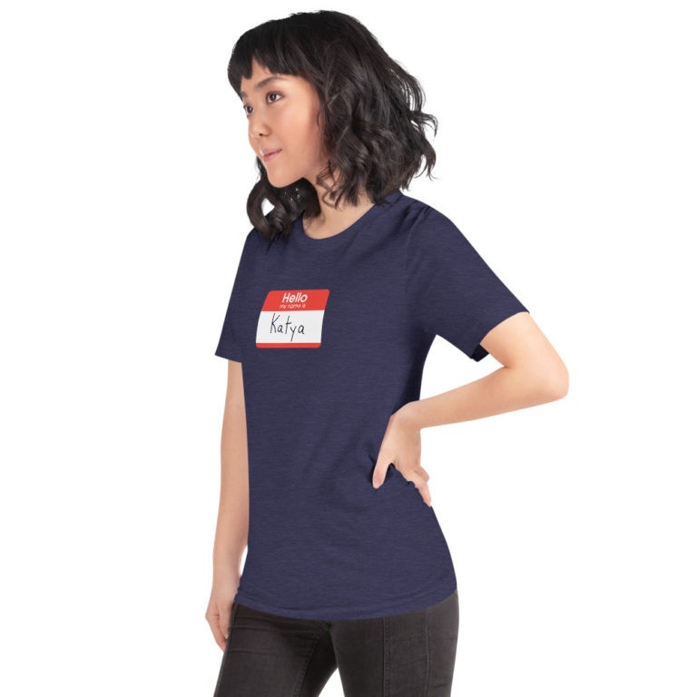 Hello My Name is Katya T-Shirt - Image 8