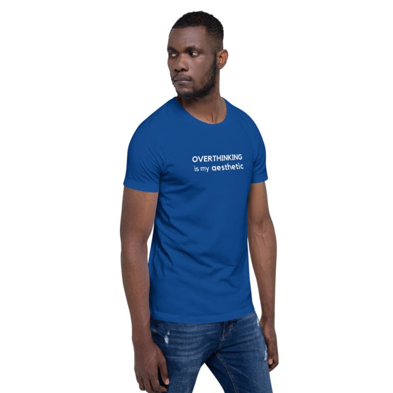 Overthinking is My Aesthetic T-Shirt - Image 30
