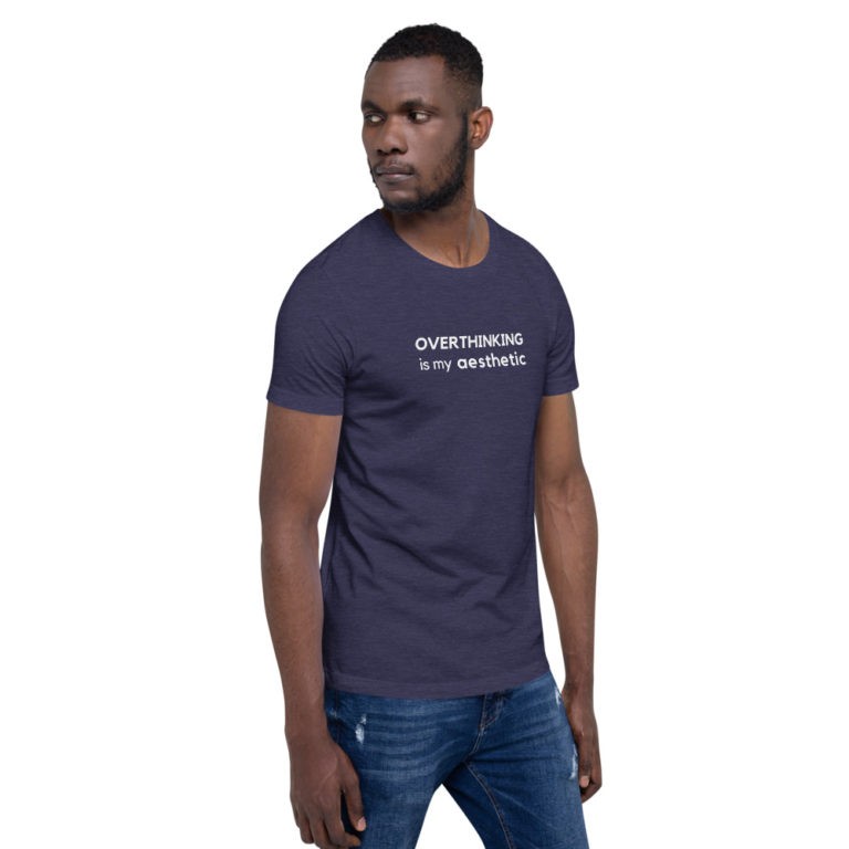 Overthinking is My Aesthetic T-Shirt - Image 9