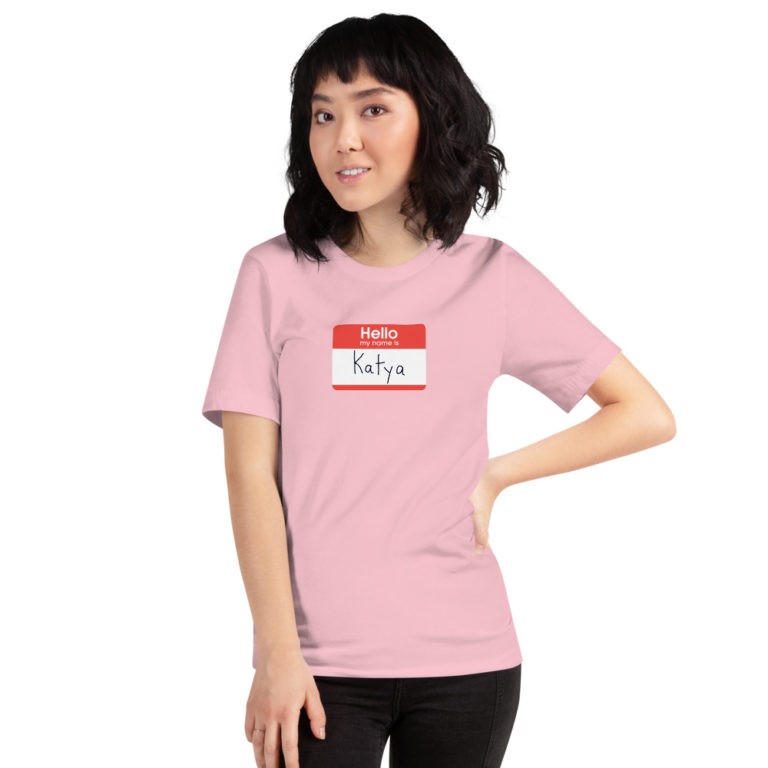 Hello My Name is Katya T-Shirt - Image 40