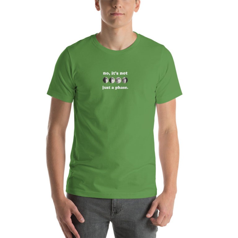 No, It's Not Just a Phase Moon T-Shirt - Image 4