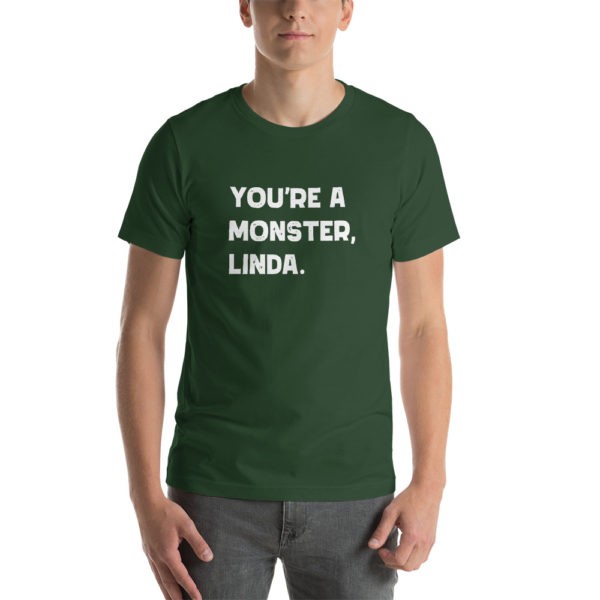 You're a Monster Linda T-Shirt - Image 6