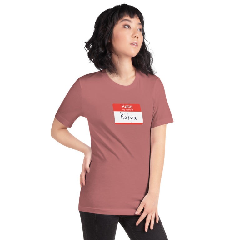 Hello My Name is Katya T-Shirt - Image 27