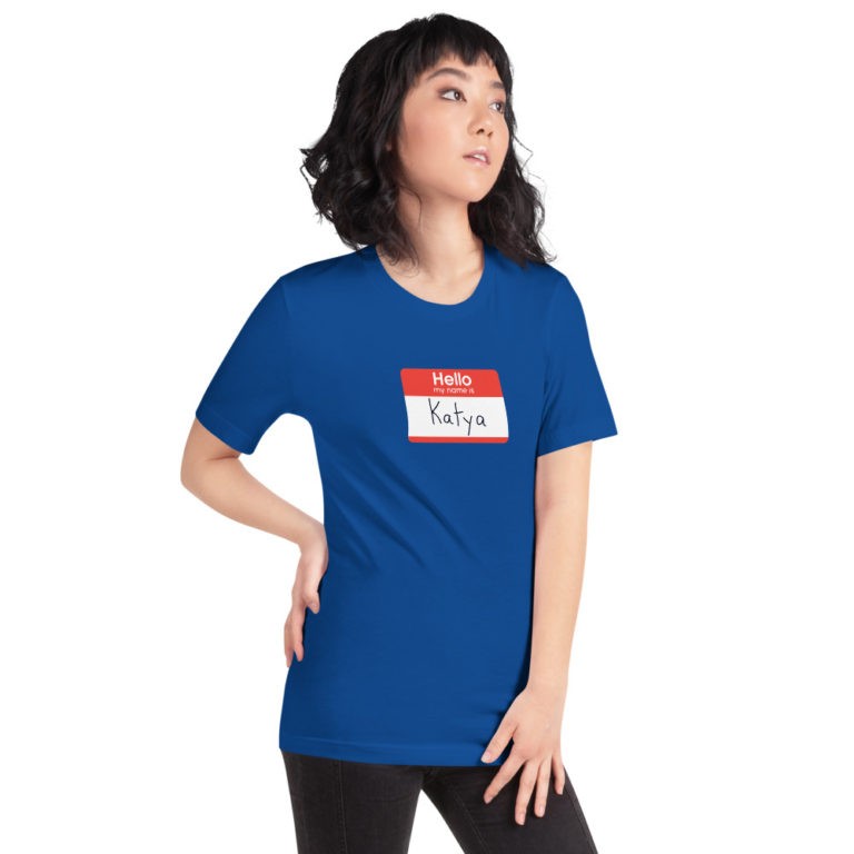 Hello My Name is Katya T-Shirt - Image 33