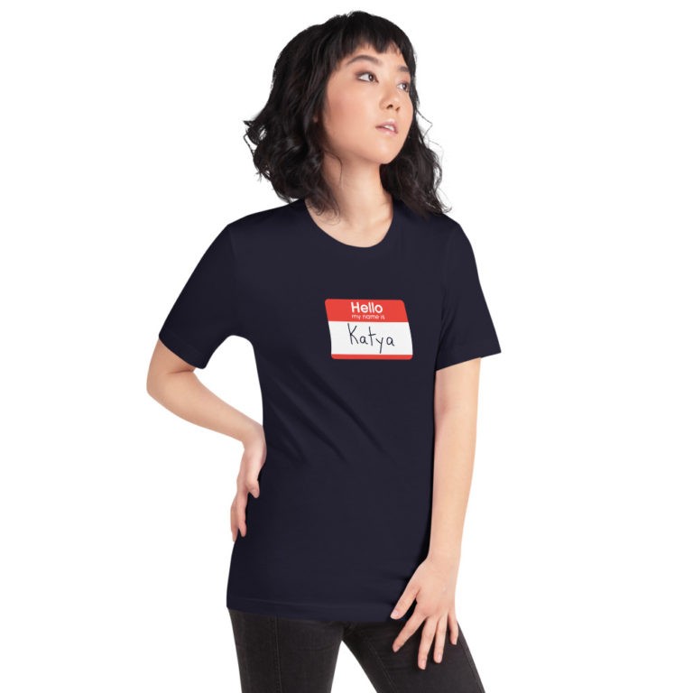 Hello My Name is Katya T-Shirt - Image 15