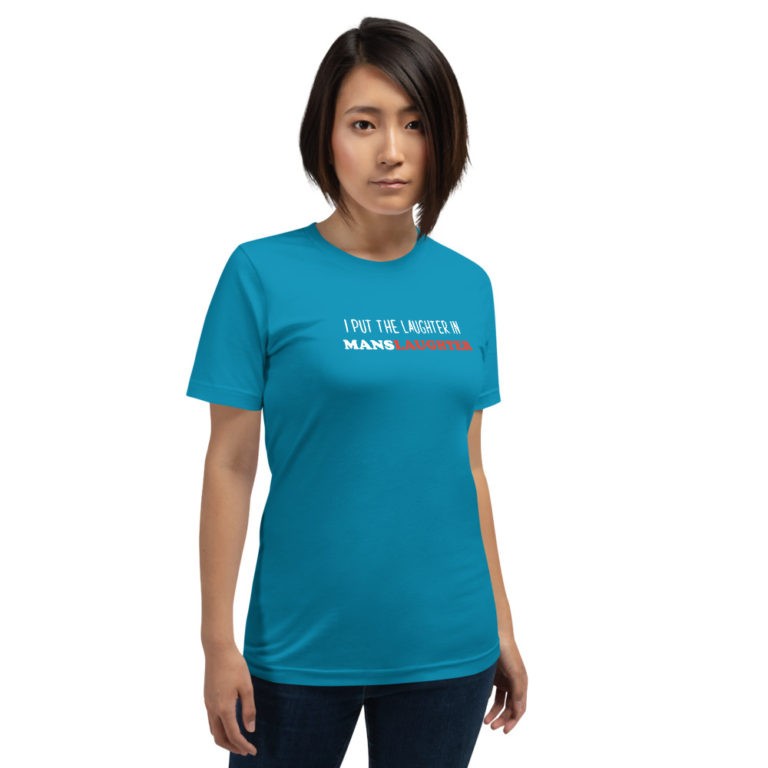 I Put the Laughter in Manslaughter T-Shirt - Image 11