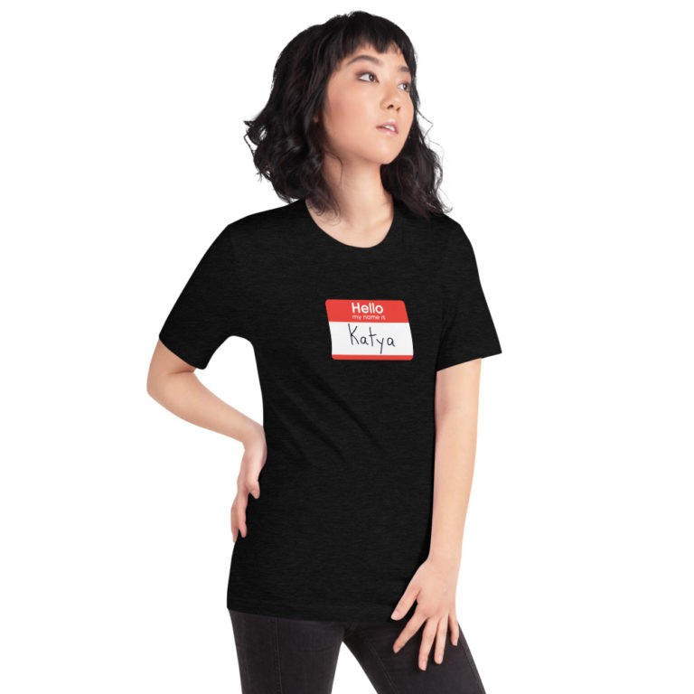 Hello My Name is Katya T-Shirt - Image 6