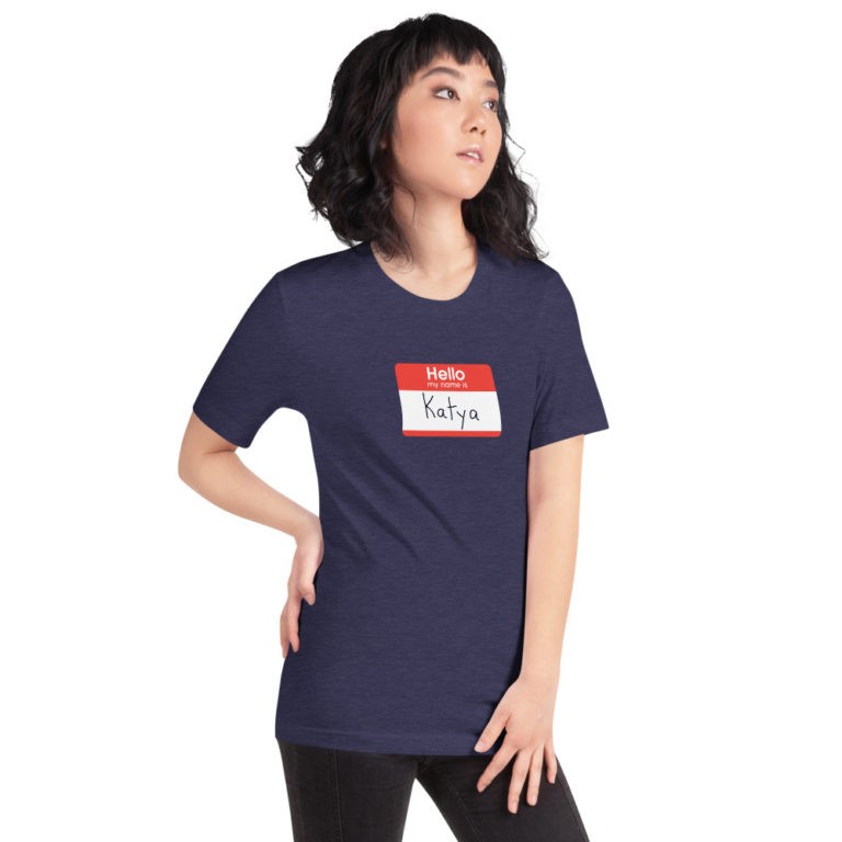 Hello My Name is Katya T-Shirt - Image 9