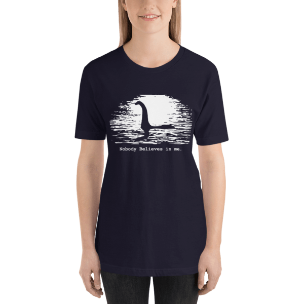 Loch Ness Monster Nobody Believes in Me Short-Sleeve T-Shirt - Image 4