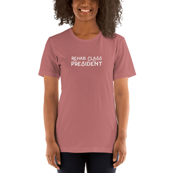 Rehab Class President Short-Sleeve T-Shirt - Image 6