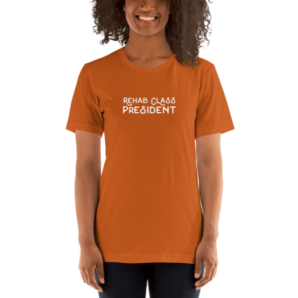 Rehab Class President Short-Sleeve T-Shirt - Image 8