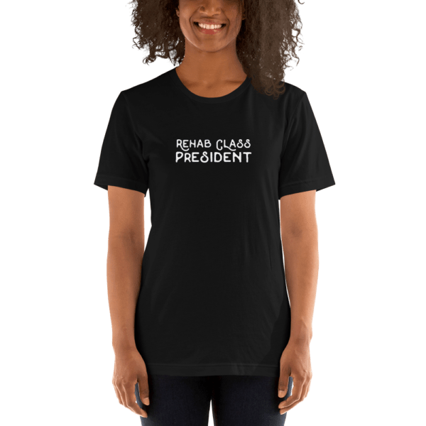 Rehab Class President Short-Sleeve T-Shirt - Image 2