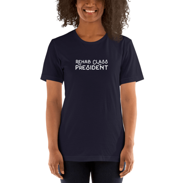 Rehab Class President Short-Sleeve T-Shirt - Image 4