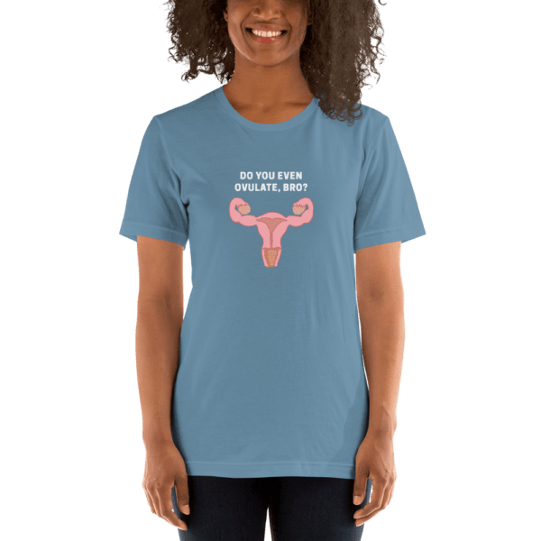 Do You Even Ovulate Bro? Short-Sleeve T-Shirt - Image 5