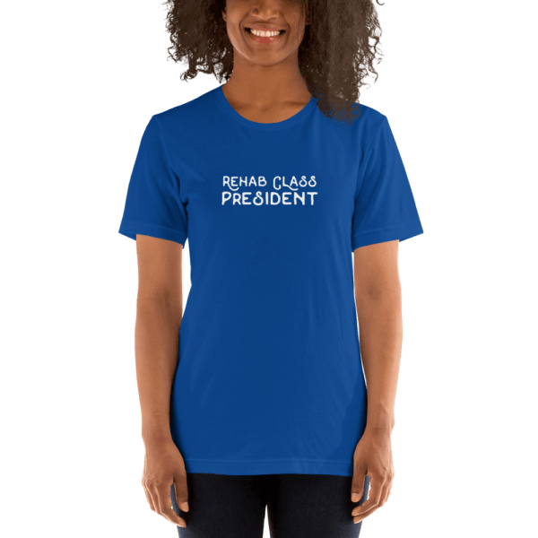 Rehab Class President Short-Sleeve T-Shirt - Image 7