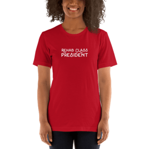 Rehab Class President Short-Sleeve T-Shirt