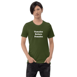 Tamales Before Females Short-Sleeve T-Shirt