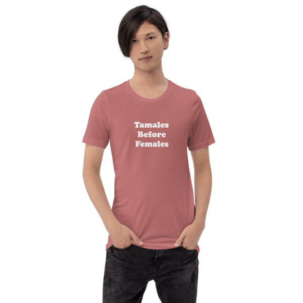 Tamales Before Females Short-Sleeve T-Shirt - Image 5